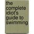 The Complete Idiot's Guide to Swimming