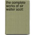 The Complete Works Of Sir Walter Scott