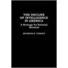The Decline of Intelligence in America door Seymour W. Itzkoff