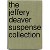 The Jeffery Deaver Suspense Collection door Jefferey Deaver