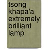 Tsong Khapa'a Extremely Brilliant Lamp door Robert Thurman
