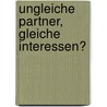 Ungleiche Partner, gleiche Interessen? door Susanne Brucksch