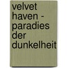 Velvet Haven - Paradies der Dunkelheit door Sophie Renwick