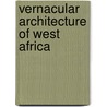 Vernacular Architecture Of West Africa by Trinh Minh-ha