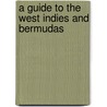 A Guide To The West Indies And Bermudas door Frederick Albion Ober
