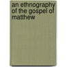 An Ethnography of the Gospel of Matthew door Louise Joy Lawrence