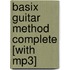 Basix Guitar Method Complete [with Mp3]