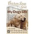 Chicken Soup for the Soul My Dog's Life