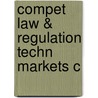 Compet Law & Regulation Techn Markets C door Kevin Coates