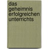 Das Geheimnis erfolgreichen Unterrichts by Rainer Seemann