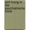Einf Hrung in Die Psychiatrische Klinik door Emil Kraepelin