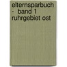 Elternsparbuch -  Band 1 Ruhrgebiet Ost door Volker Pecher