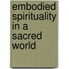 Embodied Spirituality In A Sacred World by Michael Washburn