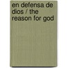 En defensa de Dios / The Reason for God door Timothy Keller