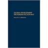 Global Development the Human Factor Way door Senyo B.S.K. Adjibolosoo