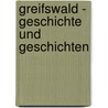 Greifswald - Geschichte und Geschichten by Hans Georg Thümmel