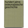Hundert Jahre Osteuropaische Geschichte door Dittmar Dahlmann