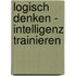 Logisch denken - Intelligenz trainieren