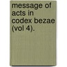 Message Of Acts In Codex Bezae (Vol 4). door Josep Rius-Camps