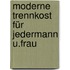 Moderne Trennkost für Jedermann u.Frau