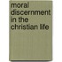 Moral Discernment In The Christian Life