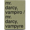 Mr. Darcy, vampiro / Mr. Darcy, Vampyre door Amanda Grange