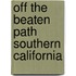 Off the Beaten Path Southern California