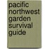 Pacific Northwest Garden Survival Guide