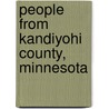 People from Kandiyohi County, Minnesota by Not Available