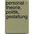 Personal - Theorie, Politik, Gestaltung