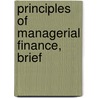Principles Of Managerial Finance, Brief by Lawrence J. Gitman