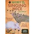 Secret of the Singing Mice... and More!