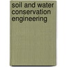 Soil And Water Conservation Engineering by Delmar D. Fangmeier