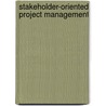 Stakeholder-Oriented Project Management door Lex A. van Gunsteren