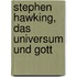 Stephen Hawking, das Universum und Gott