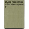 Studio Recordings Miles Davis Quintet P by Keith Waters