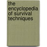 The Encyclopedia of Survival Techniques door Alexander Stilwell