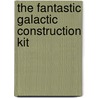 The Fantastic Galactic Construction Kit door Sarah Lee Hope