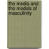 The Media And The Models Of Masculinity