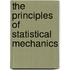 The Principles of Statistical Mechanics