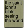 The Saint John's Bible Seeing the World by Barbara Sutton