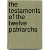 The Testaments Of The Twelve Patriarchs door Robert A. Kugler