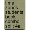 Time Zones Students Book Combo Split 4A by Maples