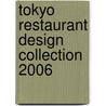 Tokyo Restaurant Design Collection 2006 by Azur Corporation