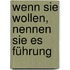 Wenn Sie wollen, nennen Sie es Führung