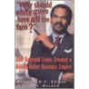 Why Should White Guys Have All the Fun? by Reginald F. Lewis