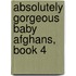 Absolutely Gorgeous Baby Afghans, Book 4