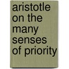 Aristotle on the Many Senses of Priority door John J. Cleary