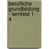 Berufliche Grundbildung - Lernfeld 1 - 4 by Michael Müller