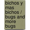 Bichos y mas bichos / Bugs and More Bugs door Trace Taylor